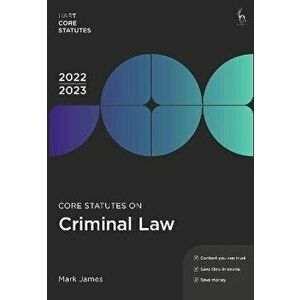 Core Statutes on Criminal Law 2022-23. 7 ed, Paperback - Mark James imagine