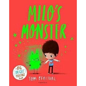 Milo's Monster. A Big Bright Feelings Book, Paperback - Tom Percival imagine