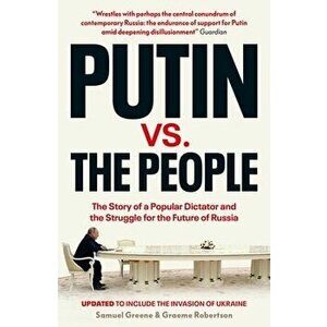 Putin vs. the People. The Perilous Politics of a Divided Russia, Paperback - Graeme B. Robertson imagine