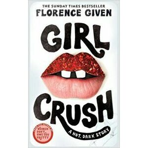Girlcrush. The #1 Sunday Times Bestseller, Hardback - Florence Given imagine