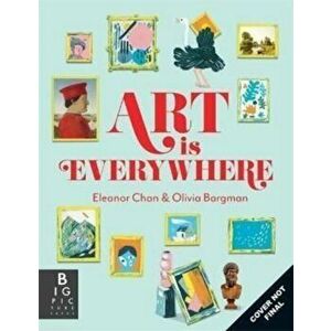 Art is Everywhere, Hardback - Dr. Ellie Chan imagine