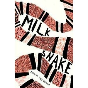 Milk Snake, Paperback - Toby Buckley imagine