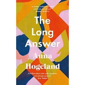The Long Answer. Main, Hardback - Anna Hogeland imagine