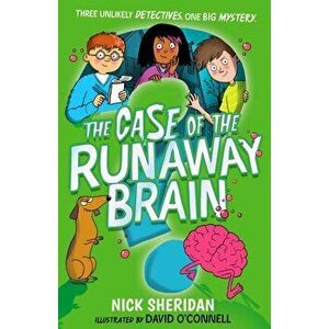 The Case of the Runaway Brain, Paperback - Nick Sheridan imagine