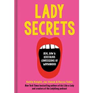 Lady Secrets. Real, Raw, and Ridiculous Confessions of Womanhood, Hardback - Jac Vanek imagine