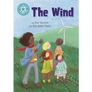 Reading Champion: The Wind. Independent Reading Non-Fiction Blue 4, Paperback - Sue Graves imagine