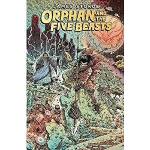 Orphan And The Five Beasts, Paperback - James Stokoe imagine