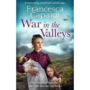 War in the Valleys, Paperback - Francesca Capaldi imagine