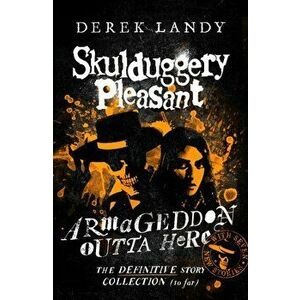 Armageddon Outta Here - The World of Skulduggery Pleasant, Hardback - Derek Landy imagine