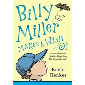Billy Miller Makes a Wish, Paperback - Kevin Henkes imagine