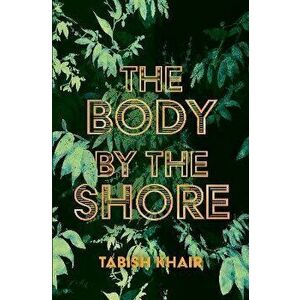 The Body By The Shore, Paperback - Tabish Khair imagine