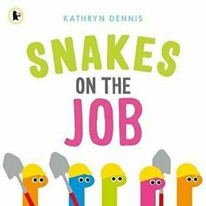 Snakes on the Job, Paperback - Kathryn Dennis imagine