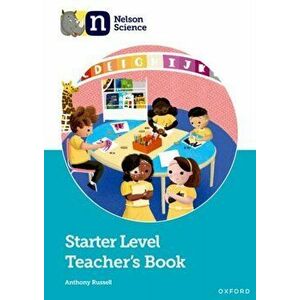 Nelson Science: Starter Level Teacher's Book. 1 - Anthony Russell imagine