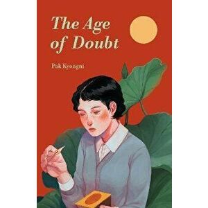 The Age of Doubt, Paperback - Kyongni Pak imagine