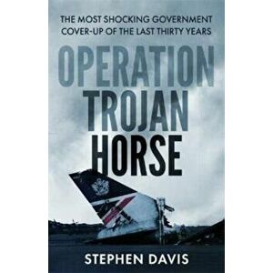 The Secret History of Flight 149. The true story behind the most shocking government cover-up of the last thirty years, Paperback - Stephen Davis imagine
