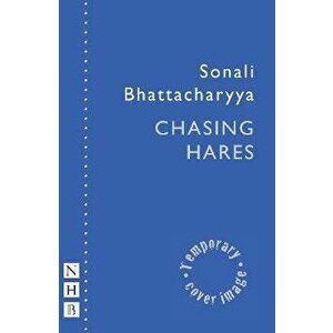 Chasing Hares, Paperback - Sonali Bhattacharyya imagine