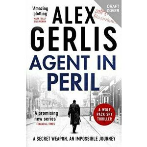 Agent in Peril, Paperback - Alex Gerlis imagine