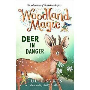 Woodland Magic 2: Deer in Danger, Paperback - Julie Sykes imagine