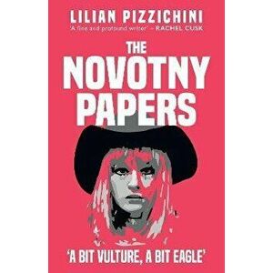 The Novotny Papers. 'A bit Vulture, A bit Eagle', Paperback - Lilian Pizzichini imagine