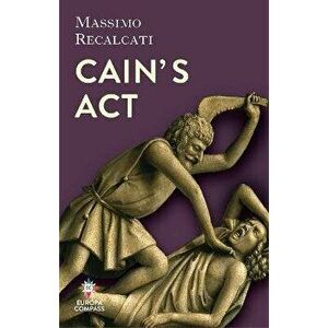 Cain's Act, Hardback - Massimo Recalcati imagine