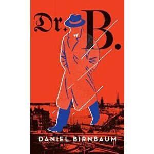 Dr. B., Hardback - Daniel Birnbaum imagine
