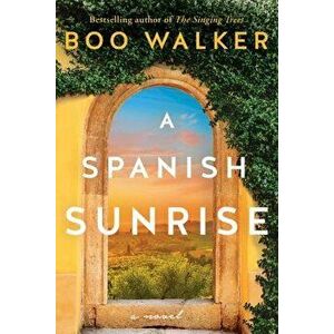 A Spanish Sunrise. A Novel, Paperback - Boo Walker imagine