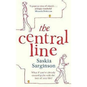The Central Line. The unforgettable love story from the Richard & Judy Book Club bestselling author, Paperback - Saskia Sarginson imagine