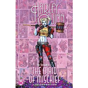 Harley Quinn: 30 Years of the Maid of Mischief The Deluxe Edition, Hardback - *** imagine