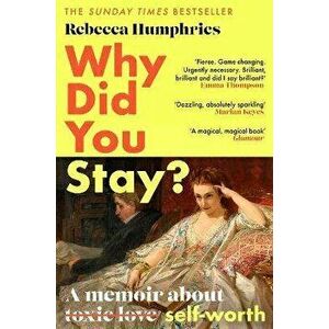 Why Did You Stay?: The instant Sunday Times bestseller. A memoir about self-worth, Hardback - Rebecca Humphries imagine