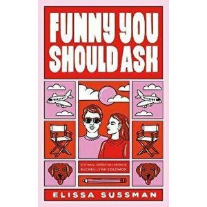 Funny You Should Ask, Paperback - Elissa Sussman imagine