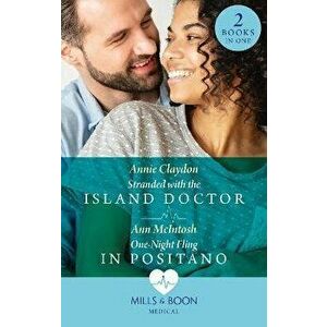 Stranded With The Island Doctor / One-Night Fling In Positano. Stranded with the Island Doctor / One-Night Fling in Positano, Paperback - Ann McIntosh imagine