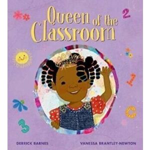 Queen of the Classroom, Paperback - Derrick Barnes imagine
