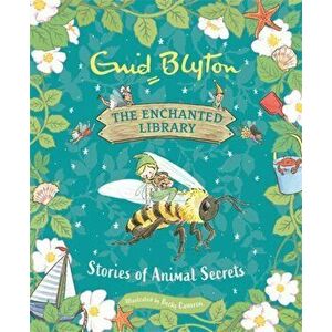 The Enchanted Library: Stories of Animal Secrets, Hardback - Enid Blyton imagine