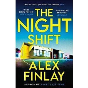 The Night Shift, Paperback - Alex Finlay imagine