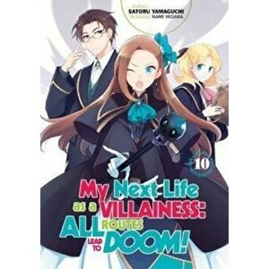 My Next Life as a Villainess: All Routes Lead to Doom! Volume 10, Paperback - Satoru Yamaguchi imagine
