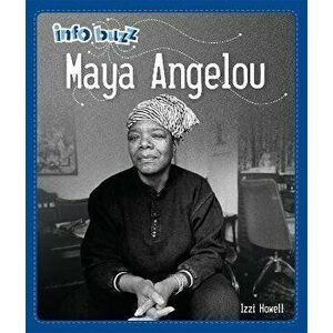 Info Buzz: Black History: Maya Angelou, Paperback - Izzi Howell imagine