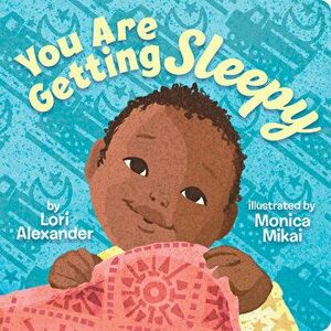 You Are Getting Sleepy (BB), Board book - Lori Alexander imagine