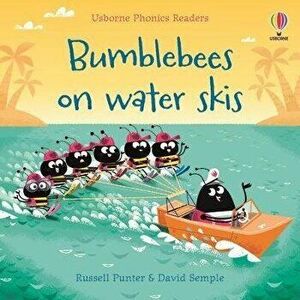 Bumble bees on water skis, Paperback - Russell Punter imagine