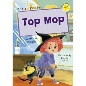 Top Mop. (Yellow Early Reader), Paperback - Alison Donald imagine