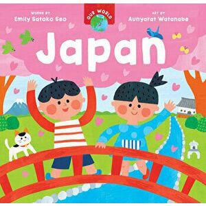 Our World: Japan, Board book - Emily Satoko Seo imagine