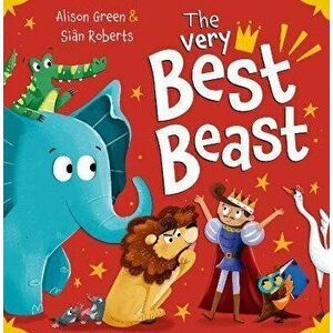The Very Best Beast, Paperback - Alison Green imagine