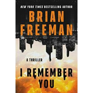 I Remember You. A Thriller, Paperback - Brian Freeman imagine