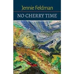 No Cherry Time, Paperback - Jennie Feldman imagine