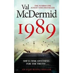 1989. The brand-new thriller from the No.1 bestseller, Hardback - Val McDermid imagine