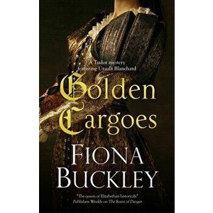 Golden Cargoes. Main, Hardback - Fiona Buckley imagine