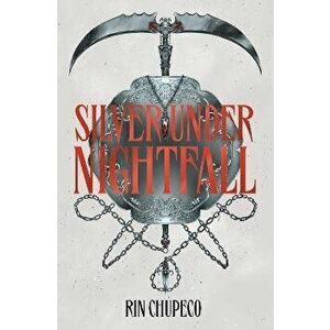 Silver Under Nightfall, Hardback - Rin Chupeco imagine