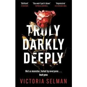 Truly, Darkly, Deeply, Paperback - Victoria Selman imagine