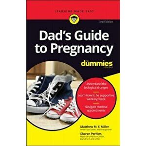 Dad's Guide To Pregnancy For Dummies, 3rd Edition, Paperback - M Miller imagine