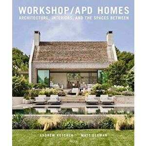 Workshop/APD. Architecture, Interiors and the Spaces Between, Hardback - Marc Kristol imagine