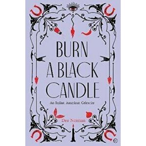 Burn a Black Candle. An Italian American Grimoire, 0 New edition, Hardback - Dee Norman imagine